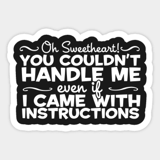 You Couldn't Handle Me Even With Instructions Redhead Sticker